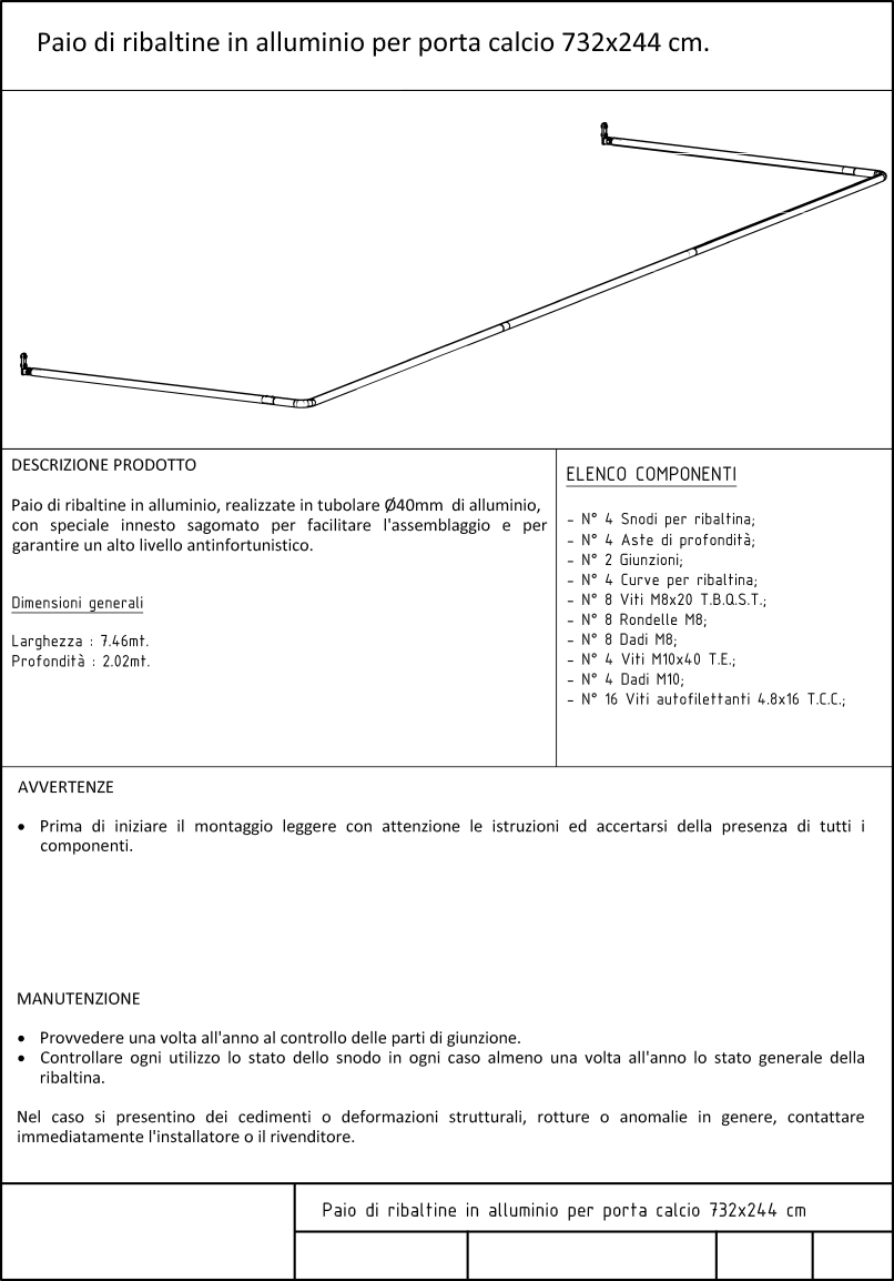 Scheda tecnica 1 ribaltine in alluminio per porta calcio regolamentare misure 732x244 cm