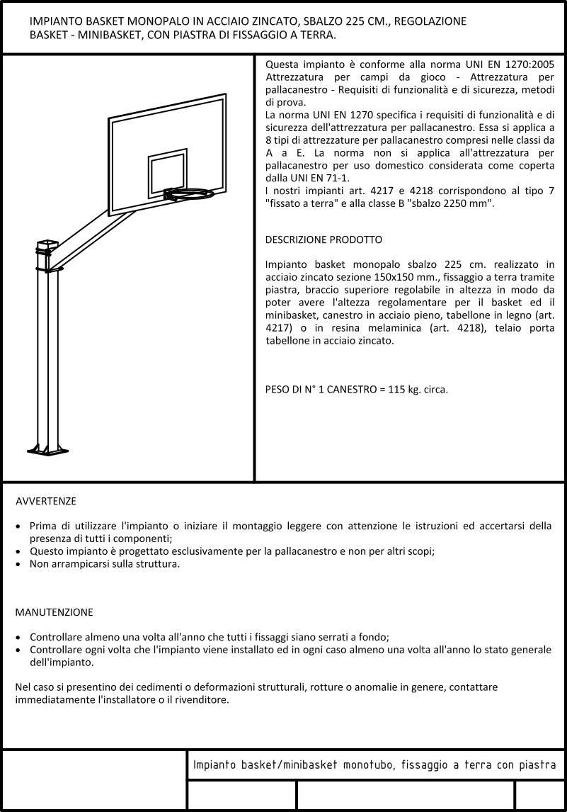 Scheda tecnica Impianto monotubo con tabelloni in resina melaminica sbalzo 225 cm fissaggio a terra con piastra Certificato UNI-EN 1270