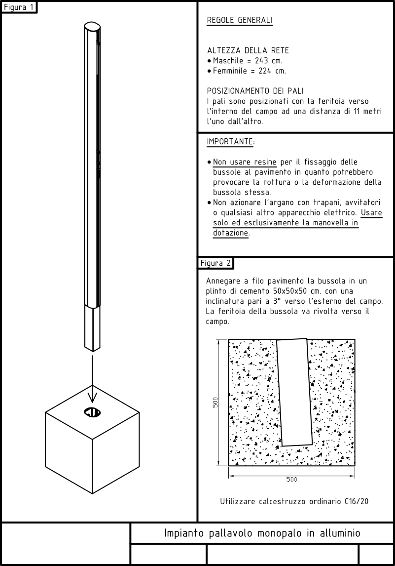 Scheda tecnica 2 Impianto pallavolo in alluminio monotubolare meccanismi interni in alluminio
