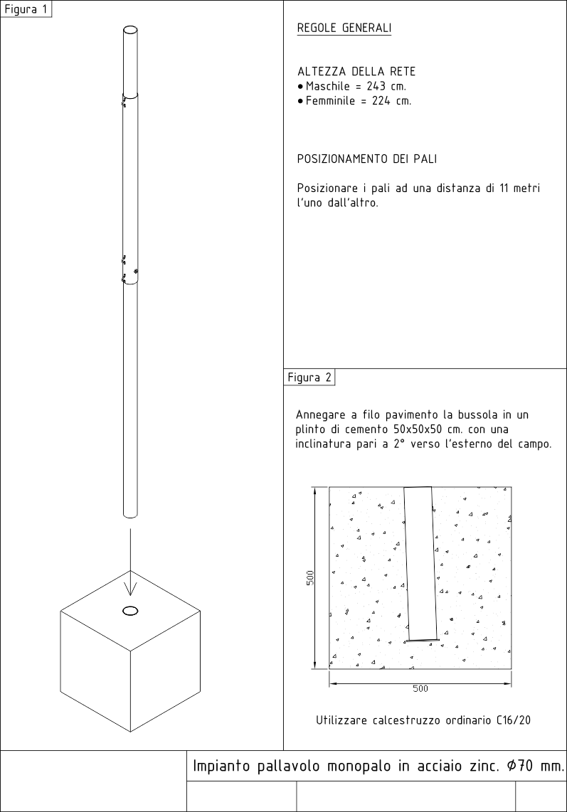 Scheda tecnica 2 impianto pallavolo monotubolare diametro 70 mm. con bussole zincato completo di tendirete