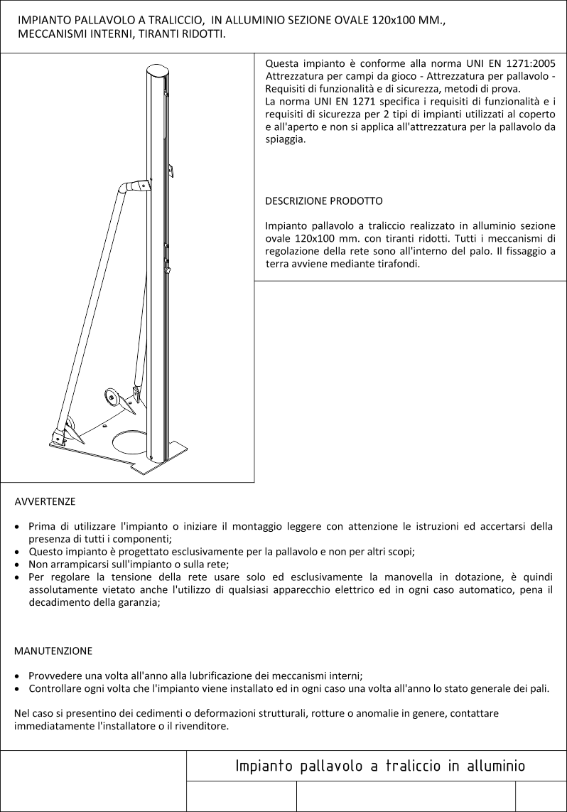 Scheda tecnica impianto pallavolo in alluminio a traliccio con tiranti ridotti meccanismi interni alluminio