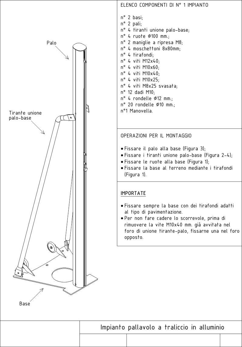 Scheda tecnica 2 mpianto pallavolo in alluminio a traliccio con tiranti ridotti meccanismi interni alluminio